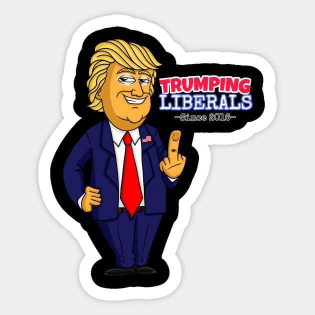 Donald Trump - Trumping Liberals Sticker by RebelUSA